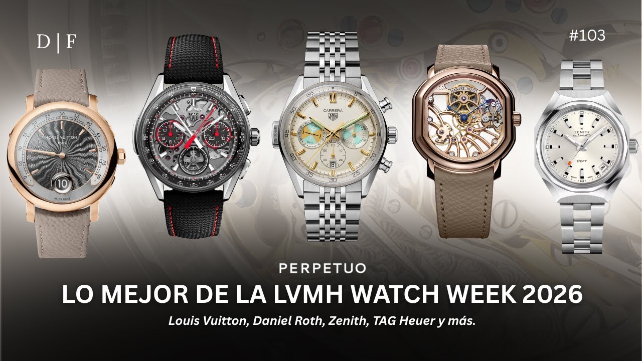 Nuestra opinión sobre los nuevos relojes de la LVMH Watch Week 2026 | Doble Firma 104