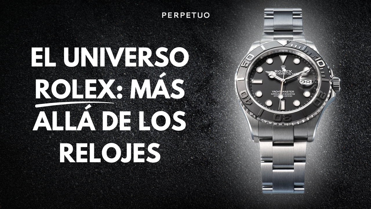 El universo Rolex: ¿qué hay más allá de los relojes?