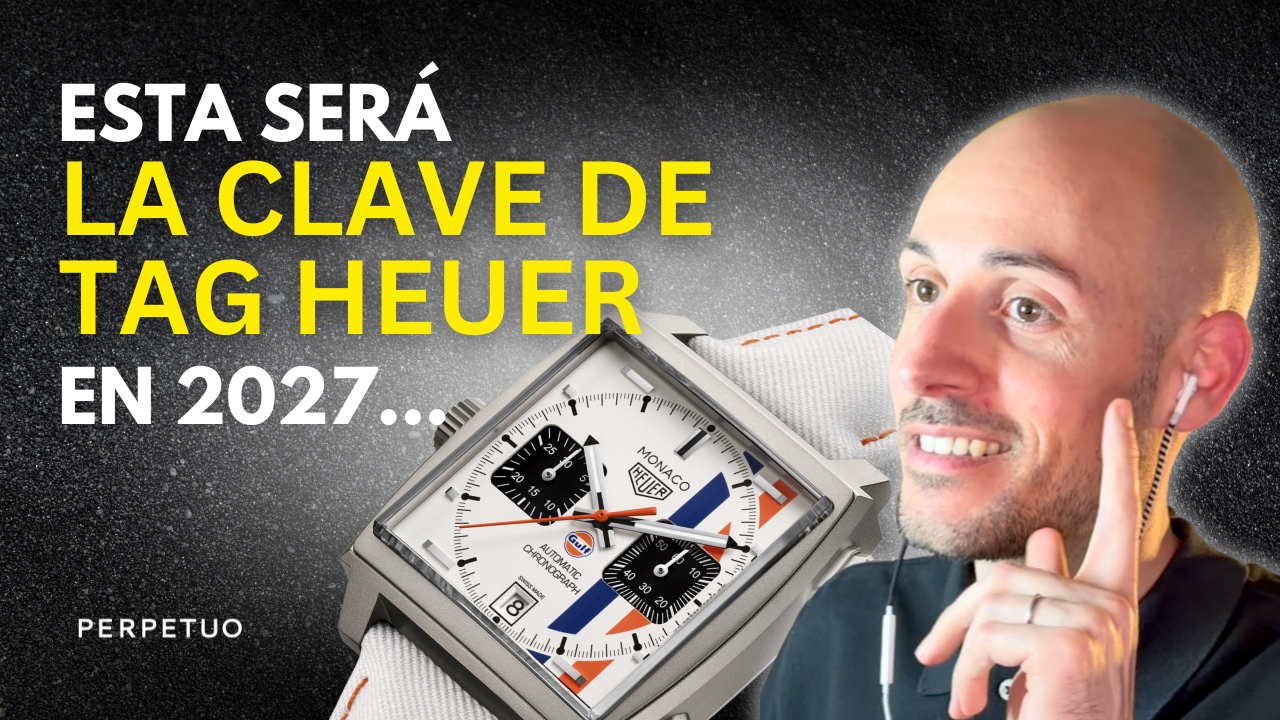 Las claves de TAG Heuer en 2027…