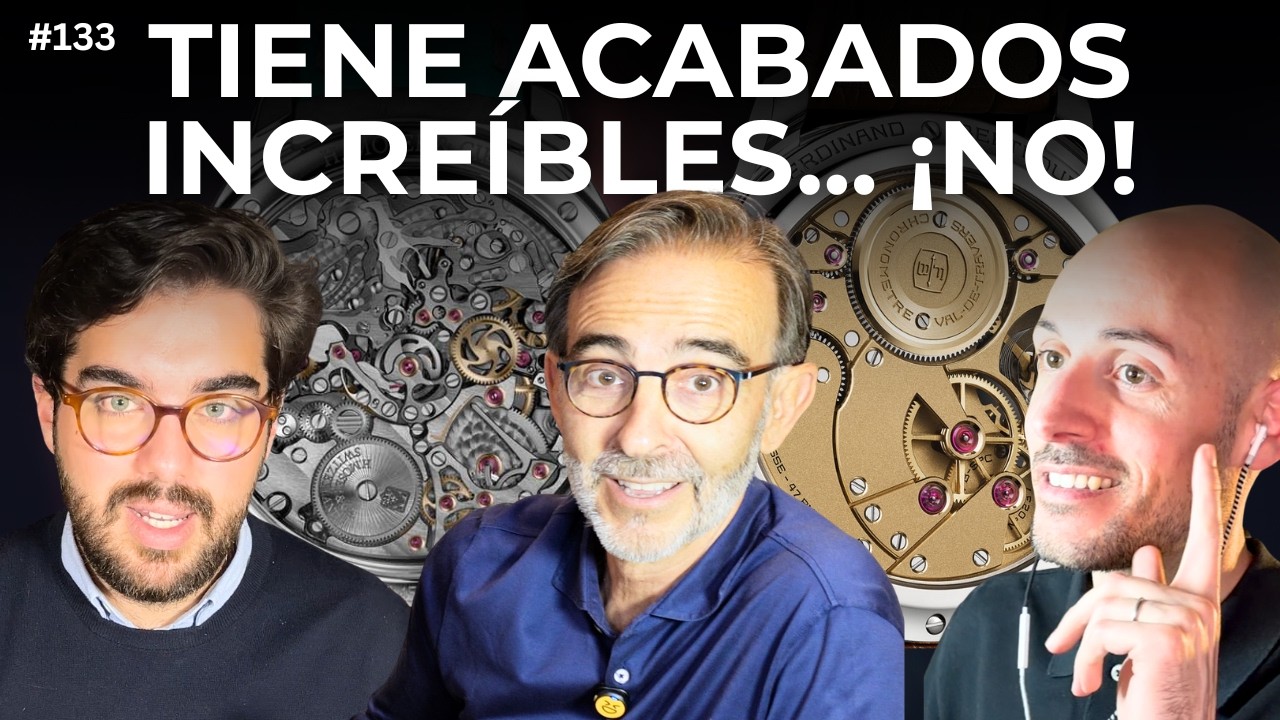 ¿Cómo sabes si tu reloj tiene de verdad buenos acabados? | Doble Firma 133